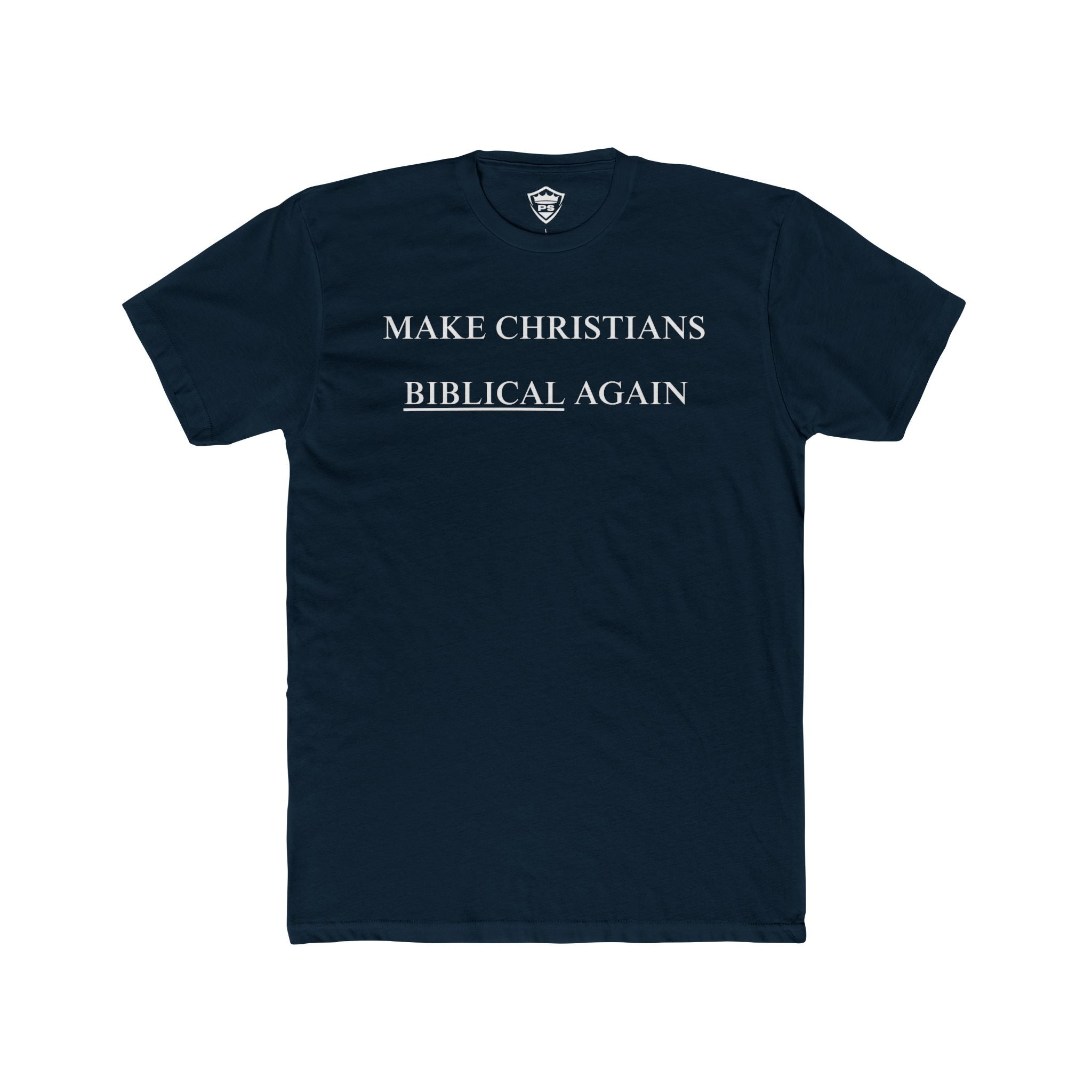 "Make Christians Biblical Again" T-Shirt