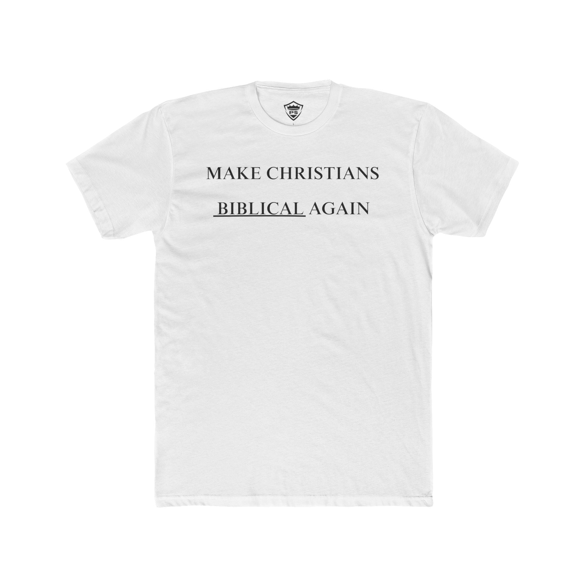 "Make Christians Biblical Again" T-Shirt