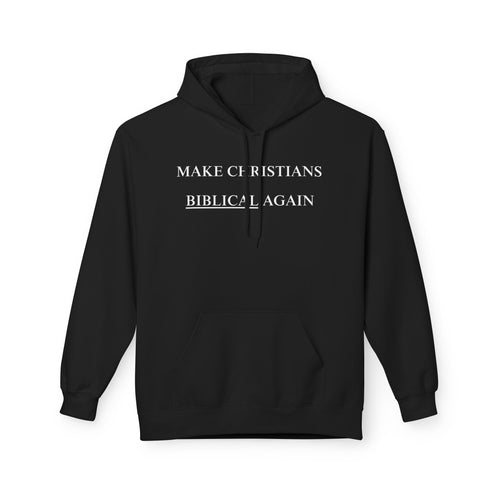 "Make Christians Biblical Again" Streetwear Hoodie