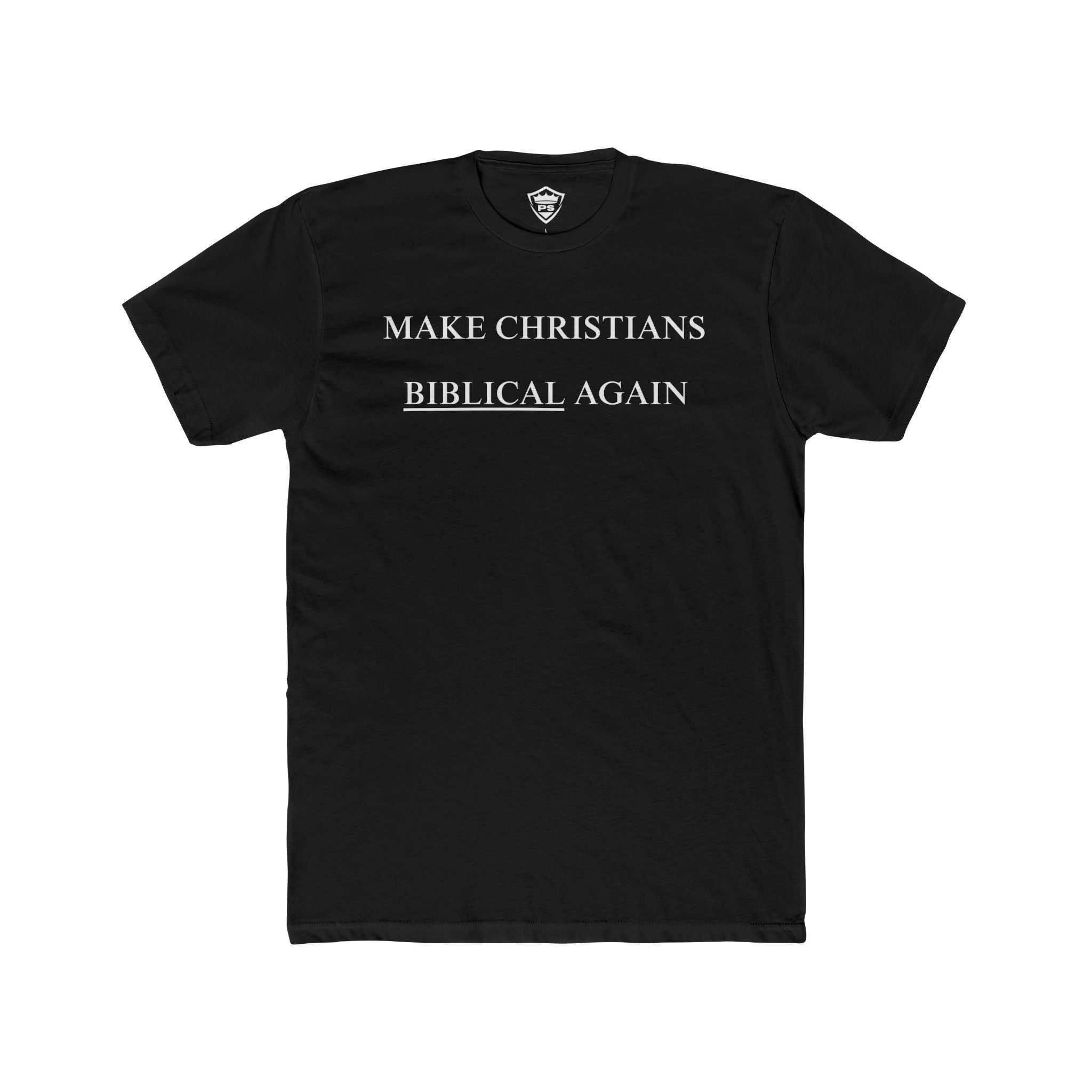 "Make Christians Biblical Again" T-Shirt