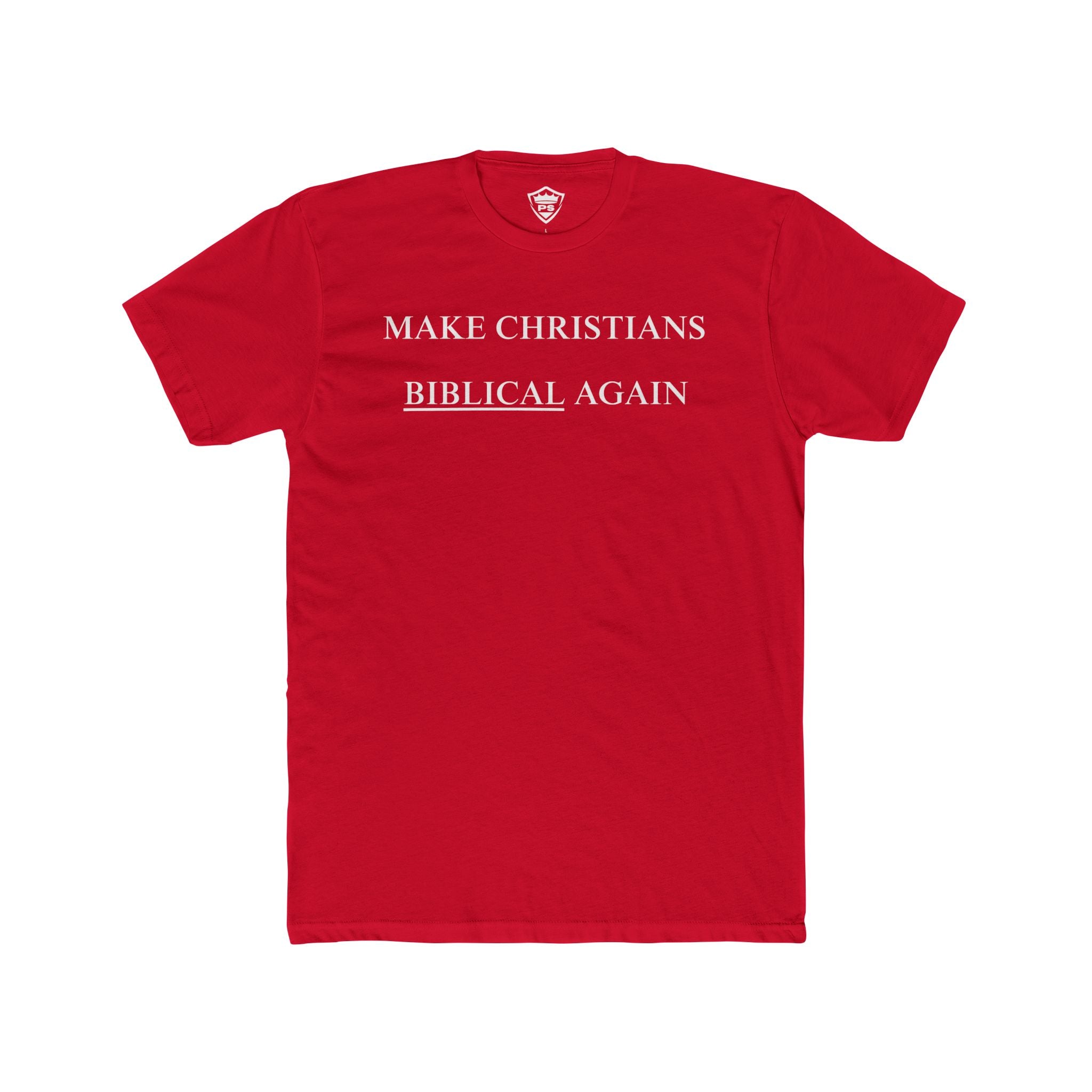 "Make Christians Biblical Again" T-Shirt